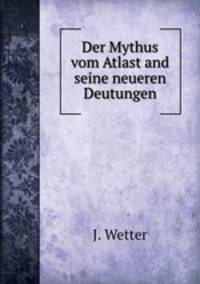 Der Mythus vom Atlast and seine neueren Deutungen