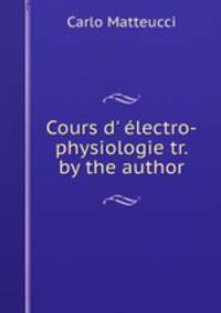 Cours d` lectro-physiologie tr. by the author.