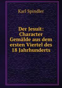 Der Jesuit: Character Gemlde aus dem ersten Viertel des 18 Jahrhunderts