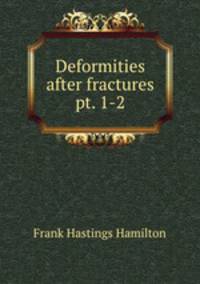 Deformities after fractures pt. 1-2