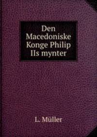 Den Macedoniske Konge Philip IIs mynter