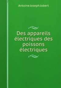 Des appareils electriques des poissons electriques