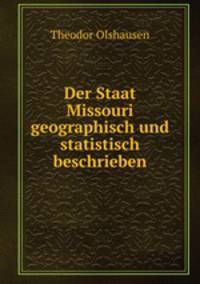 Der Staat Missouri geographisch und statistisch beschrieben
