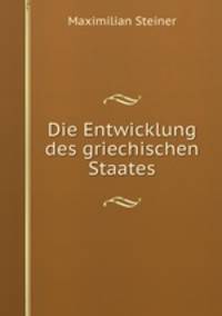 Die Entwicklung des griechischen Staates
