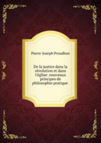 De la justice dans la revolution et dans l