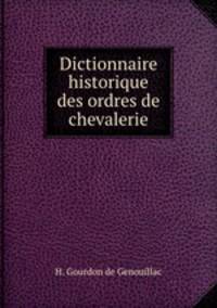 Dictionnaire historique des ordres de chevalerie