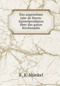 Das augenehme Jahr de Herrn: Epistelpredigten ber das ganze Kirchenjahr