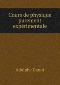 Cours de physique purement experimentale