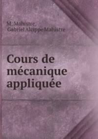 Cours de mecanique appliquee