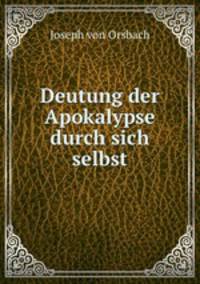 Deutung der Apokalypse durch sich selbst