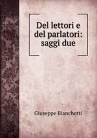 Del lettori e del parlatori: saggi due