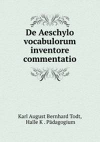 De Aeschylo vocabulorum inventore commentatio