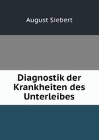Diagnostik der Krankheiten des Unterleibes
