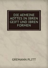Die gemeine Gottes in ihren Geist und ihren formen
