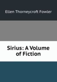 Sirius: A Volume of Fiction