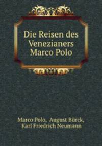 Die Reisen des Venezianers Marco Polo