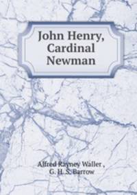John Henry, Cardinal Newman