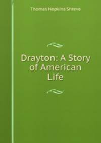 Drayton: A Story of American Life.