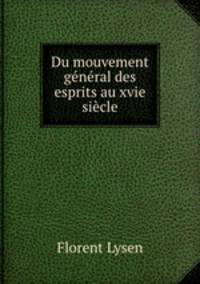 Du mouvement general des esprits au xvie siecle
