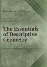 The Essentials of Descriptive Geometry