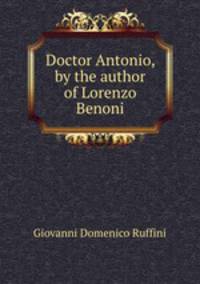 Doctor Antonio, by the author of Lorenzo Benoni