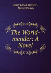 The World-mender: A Novel