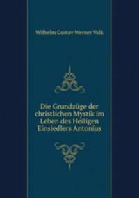 Die Grundzuge der christlichen Mystik im Leben des Heiligen Einsiedlers Antonius