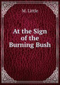 At the Sign of the Burning Bush