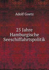 25 Jahre Hamburgische Seeschiffahrtspolitik