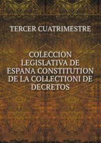 COLECCION LEGISLATIVA DE ESPANA CONSTITUTION DE LA COLLECTIONI DE DECRETOS
