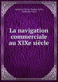 La navigation commerciale au XIXe siecle