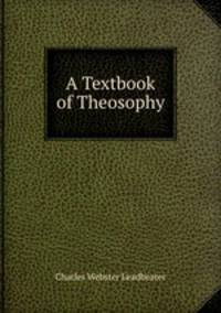 A Textbook of Theosophy