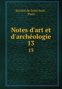 Notes d`art et d`archologie.. 13