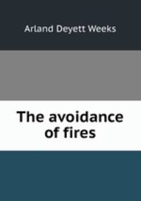 The avoidance of fires