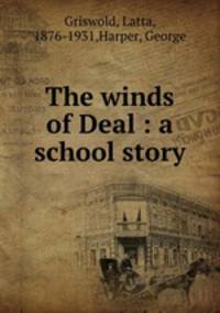 The winds of Deal : a school story