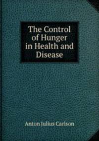 The Control of Hunger in Health and Disease