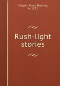 Rush-light stories