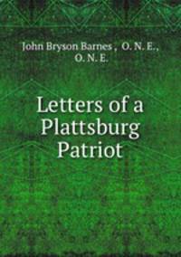 Letters of a Plattsburg Patriot