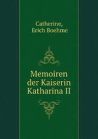 Memoiren der Kaiserin Katharina II