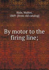 By motor to the firing line;