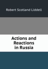 Actions and Reactions in Russia