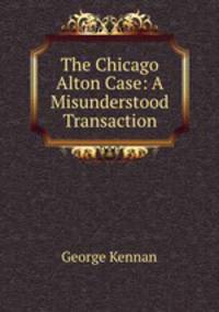The Chicago & Alton Case: A Misunderstood Transaction