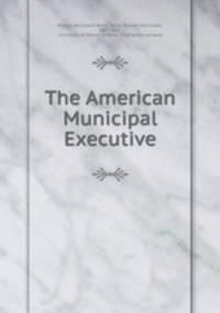 The American Municipal Executive
