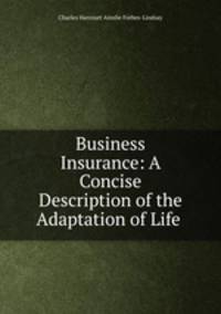 Business Insurance: A Concise Description of the Adaptation of Life .