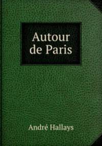 Autour de Paris