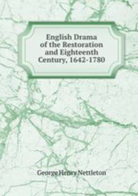 English Drama of the Restoration and Eighteenth Century, 1642-1780