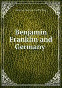Benjamin Franklin and Germany .