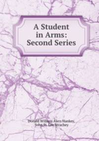 A Student in Arms: Second Series