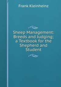 Sheep Management: Breeds and Judging; a Textbook for the Shepherd and Student