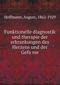Funktionelle diagnostik und therapie der erkrankungen des Herzens und der Gefa?sse
